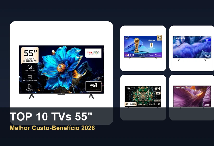 Top 10 TVs 55 polegadas com melhor custo-benefício em 2026